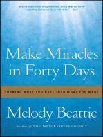 Make Miracles in Forty Days: Turning What You Have into What You Want