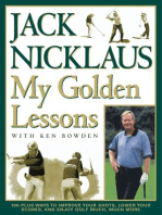 My Golden Lessons: 100-Plus Ways to Improve Your Shots, Lower Your Scores and Enjoy Golf Much, Much More