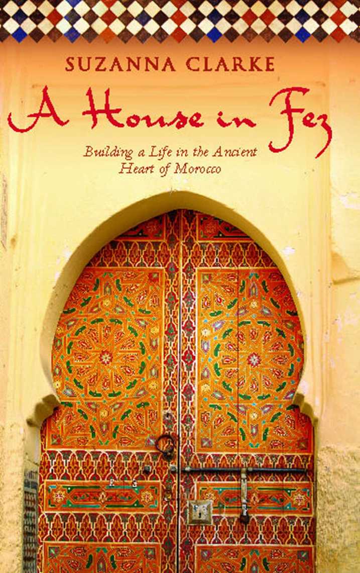A House in Fez by Suzanna Clarke (Ebook) - Read free for 30 days