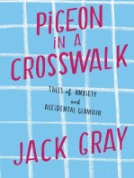 Pigeon in a Crosswalk: Tales of Anxiety and Accidental Glamour
