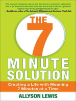 The 7 Minute Solution: Creating a Life with Meaning 7 Minutes at a Time