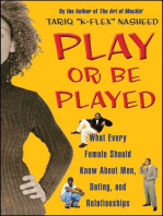 Play or Be Played: What Every Female Should Know About Men, Dating, a