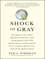 Shock of Gray: The Aging of the World's Population and How it Pits Young Against Old, Child Against Parent, Worker Against Boss, Company Against Rival, and Nation Against Nation