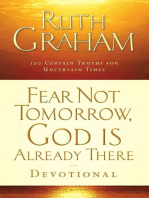 Fear Not Tomorrow, God Is Already There Devotional: 100 Certain Truths for Uncertain Times