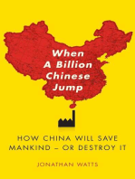 When A Billion Chinese Jump: How China Will Save Mankind -- Or Destroy It