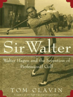 Sir Walter: Walter Hagen and the Invention of Professional Golf