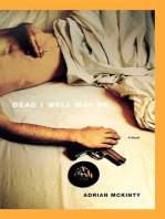 Dead I Well May Be: A Novel