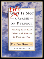 Life is Not a Game of Perfect: Finding Your Real Talent and Making It Work for You