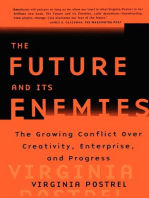 The Future and Its Enemies: The Growing Conflict Over Creativity, Enterprise,