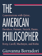 The American Philosopher: Conversations with Quine, Davidson, Putnam, Nozick, Danto, Rorty, Cavell, MacIntyre, Kuhn
