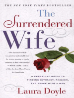 The Surrendered Wife: A Practical Guide for Finding Intimacy, Passion and Peace with a Man