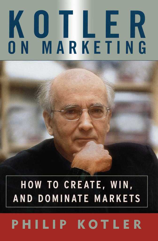 Kotler On Marketing by Philip Kotler - Book - Read Online