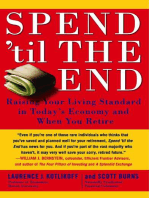 Spend 'Til the End: The Revolutionary Guide to Raising Your Living Standard--Today and When You Retire