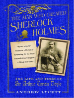 The Man Who Created Sherlock Holmes: The Life and Times of Sir Arthur Conan Doyle