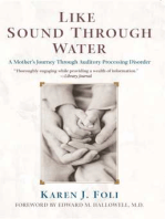 Like Sound Through Water: A Mother's Journey Through The Auditory Processing Disorder