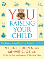 YOU: Raising Your Child: The Owner's Manual from First Breath to First Grad