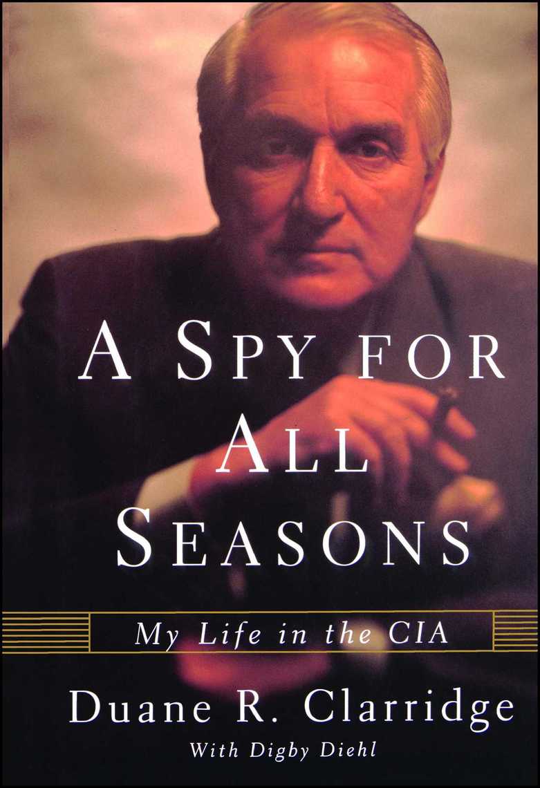 A Spy For All Seasons by Duane Clarridge, Digby Diehl (Ebook