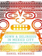 Down and Delirious in Mexico City: The Aztec Metropolis in the Twenty-First Century