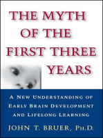 The Myth of the First Three Years: A New Understanding of Early Brain Development and