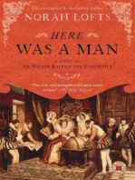 Here Was a Man: A Novel of Sir Walter Raleigh and Elizabeth I