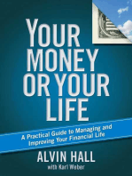 Your Money or Your Life: A Practical Guide to Managing and Improving Your Financial Life