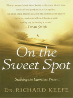 On the Sweet Spot: Stalking the Effortless Present