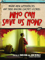 Who Can Save Us Now?: Brand-New Superheroes and Their Amazing (Short) Stories