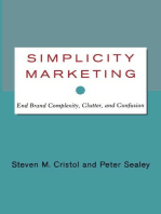 Simplicity Marketing: End Brand Complexity, Clutter, and Confusion