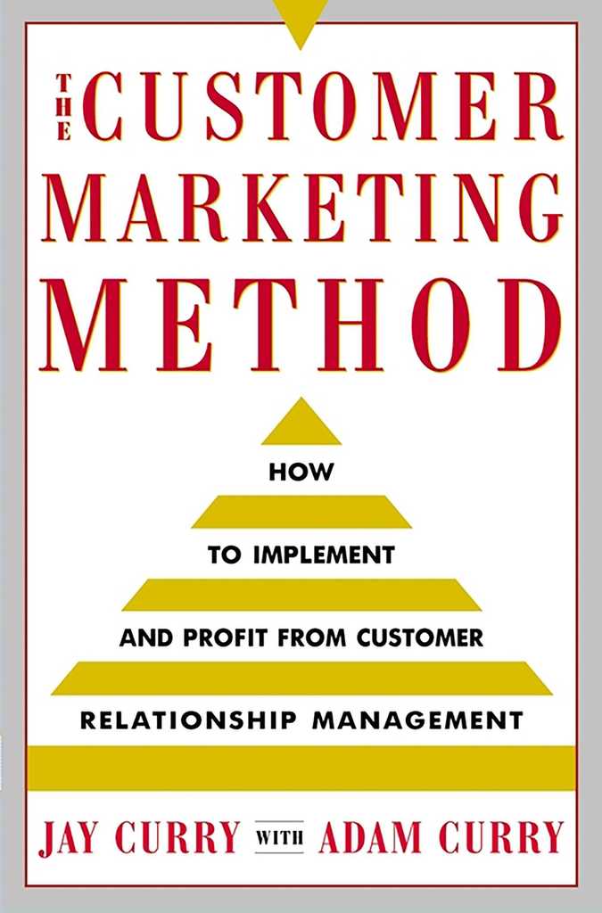 The Customer Marketing Method by Adam Curry, Jay Curry Ebook Everand