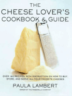 The Cheese Lover's Cookbook & Guide: Over 100 Recipes, with Instructions on How to Buy, Store, and Serve All Your Favorite Cheeses
