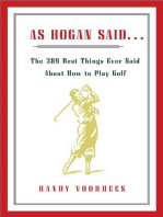As Hogan Said...: The 389 Best Things Anyone Said about How to Play Golf