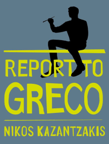 Read Report To Greco Online By Nikos Kazantzakis Books