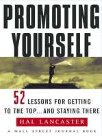 Promoting Yourself: 52 Lessons for Getting to the Top . . . and Staying There