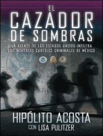 El cazador de sombras: Un agente de los Estados Unidos infiltra los mortales carteles criminales de México