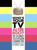 Who's Your TV Alter Ego?: The Ultimate Television Character Personality Test