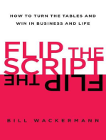 Flip the Script: How to Turn the Tables and Win in Business and Lif