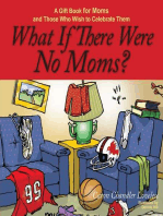 What If There Were No Moms?