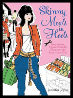 Skinny Meals in Heels: Prep-Ahead, Figure-Friendly Dishes for the Busy Home Chef