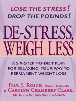 De-Stress, Weigh Less: A Six-Step No-Diet Plan For Relaxing Your Way To Permanent Weight Loss