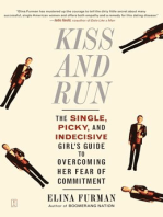 Kiss and Run: The Single, Picky, and Indecisive Girl's Guide to Overcoming Fear of Commitment