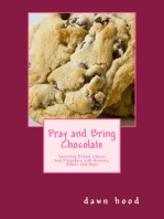 Pray and Bring Chocolate