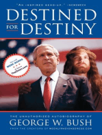 Destined for Destiny: The Unauthorized Autobiography of George W. Bush