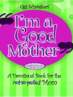 I'm a Good Mother: Affirmations for the not-so-perfect mom