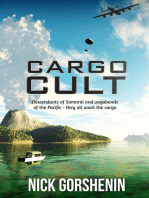 Cargo Cult: Descendants of Samurai and Vagabonds of the Pacific - All Want the Cargo