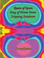 Queen of Space ~ King of Flower Power ~ Dripping Rainbows