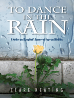 To Dance in the Rain: A Mother and Daughter's Journey of Hope and Healing