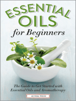 Essential Oils for Beginners: The Guide to Get Started with Essential Oils and Aromatherapy