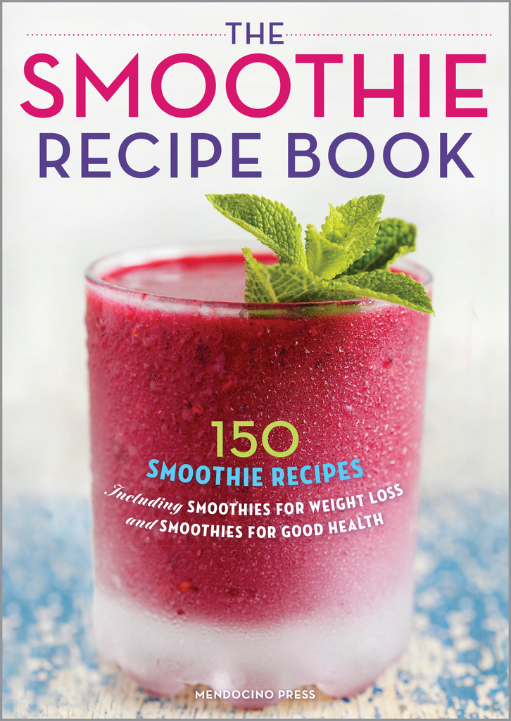 The Smoothie Recipe Book by Rockridge Press Book Read Online