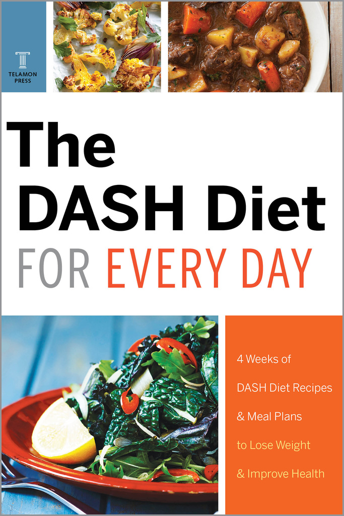 The DASH Diet for Every Day by Telamon Press - Book - Read Online