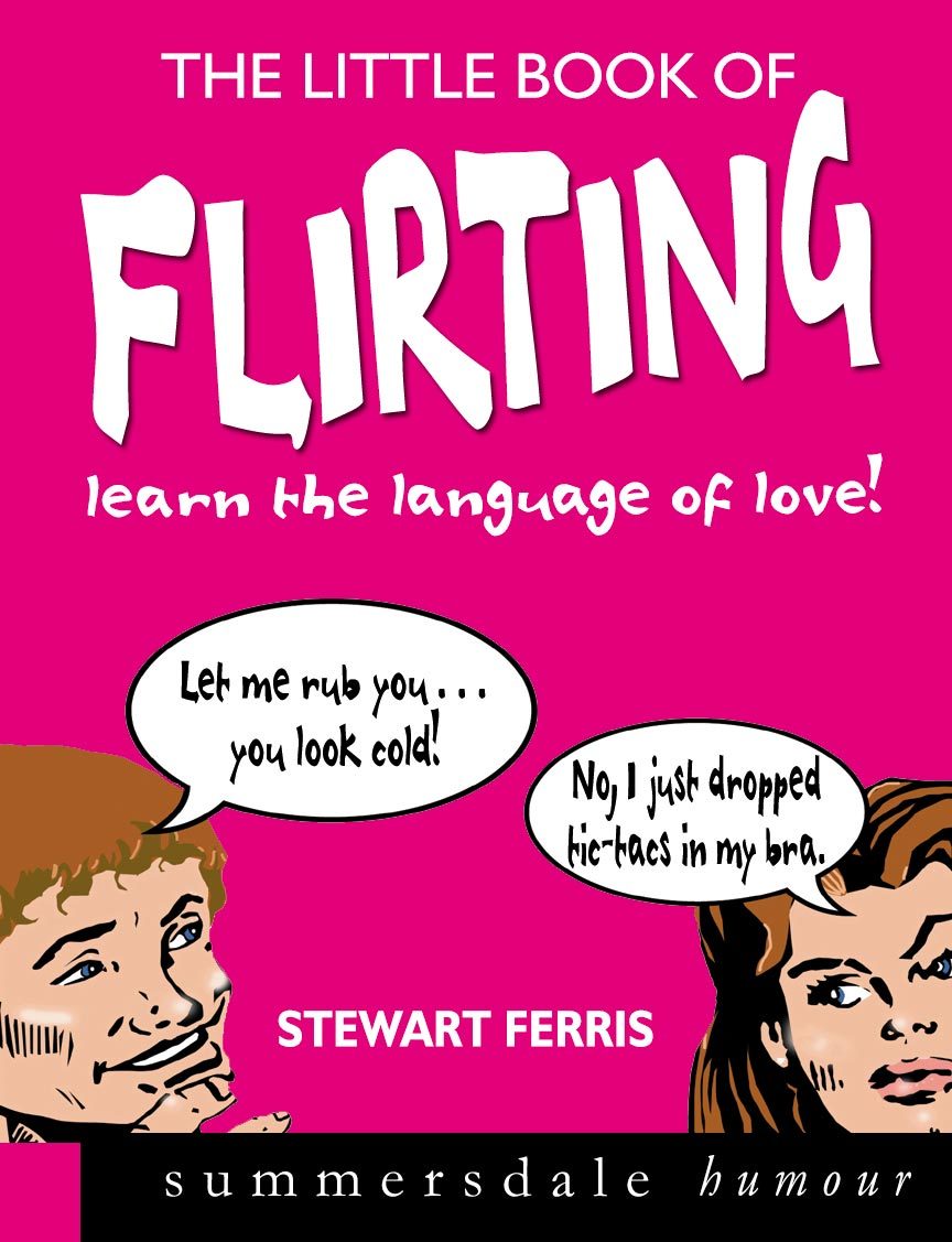 Read The Little Book of Flirting Online by Stewart Ferris Books